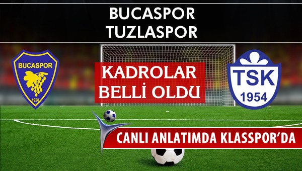 Bucaspor - Tuzlaspor maç kadroları belli oldu...