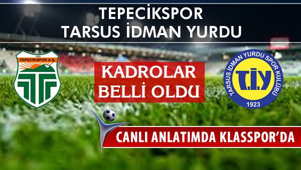 İşte Tepecikspor - Tarsus İdman Yurdu maçında ilk 11'ler