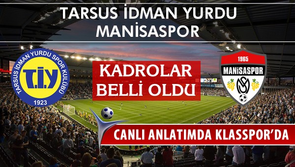 İşte Tarsus İdman Yurdu - Manisaspor maçında ilk 11'ler