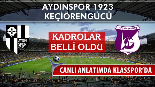 Aydınspor 1923 - Keçiörengücü maç kadroları belli oldu...