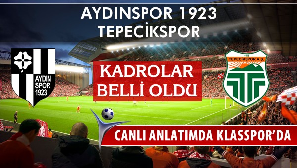 Aydınspor 1923 - Tepecikspor sahaya hangi kadro ile çıkıyor?