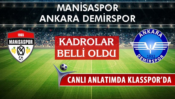 Manisaspor - Ankara Demirspor maç kadroları belli oldu...