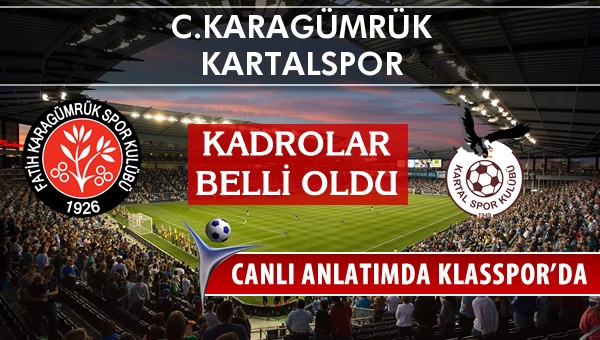 C.Karagümrük - Kartalspor maç kadroları belli oldu...