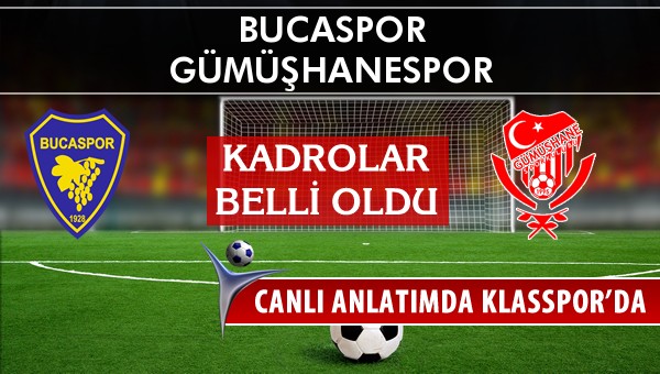 Bucaspor - Gümüşhanespor maç kadroları belli oldu...