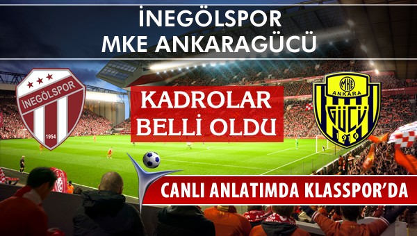 İnegölspor - MKE Ankaragücü maç kadroları belli oldu...