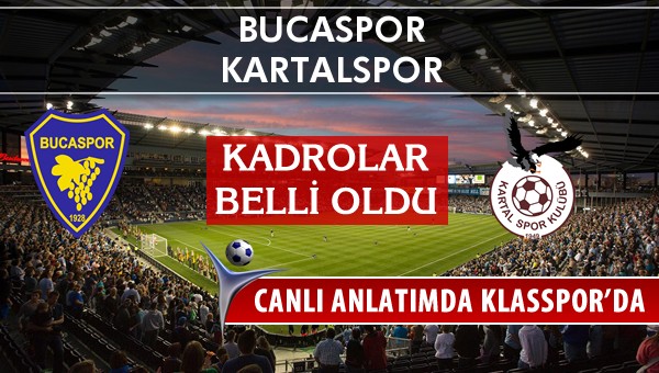 Bucaspor - Kartalspor sahaya hangi kadro ile çıkıyor?