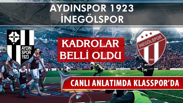 Aydınspor 1923 - İnegölspor maç kadroları belli oldu...