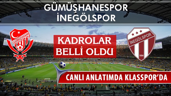 Gümüşhanespor - İnegölspor maç kadroları belli oldu...