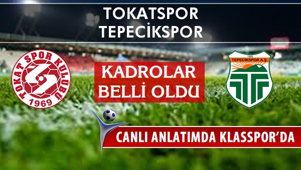 İşte Tokatspor - Tepecikspor maçında ilk 11'ler