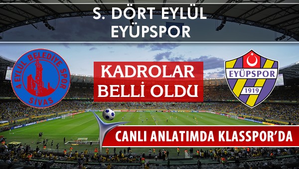 S. Dört Eylül - Eyüpspor sahaya hangi kadro ile çıkıyor?