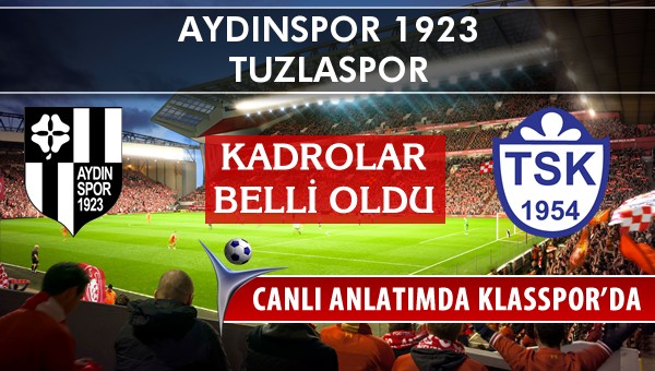 Aydınspor 1923 - Tuzlaspor sahaya hangi kadro ile çıkıyor?