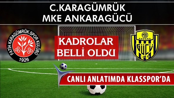 İşte C.Karagümrük - MKE Ankaragücü maçında ilk 11'ler