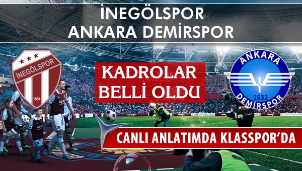 İnegölspor - Ankara Demirspor maç kadroları belli oldu...