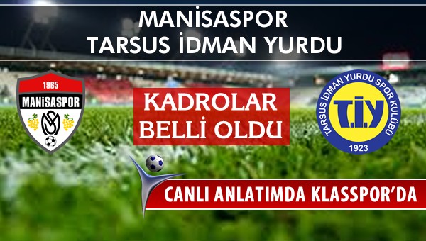 İşte Manisaspor - Tarsus İdman Yurdu maçında ilk 11'ler