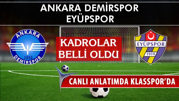 İşte Ankara Demirspor - Eyüpspor maçında ilk 11'ler