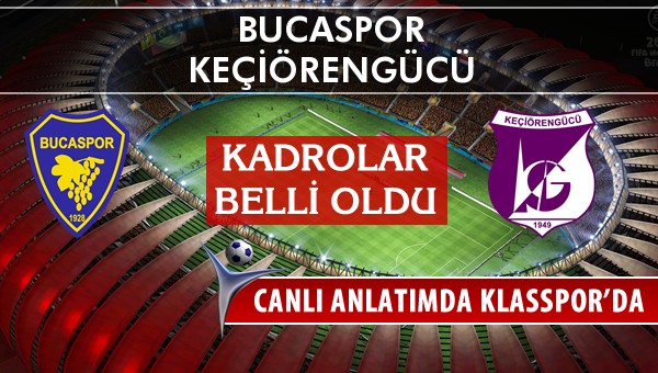 Bucaspor - Keçiörengücü maç kadroları belli oldu...