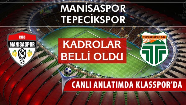 Manisaspor - Tepecikspor maç kadroları belli oldu...