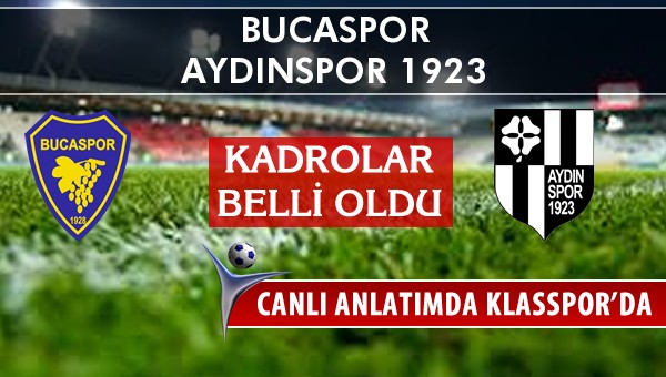 Bucaspor - Aydınspor 1923 maç kadroları belli oldu...