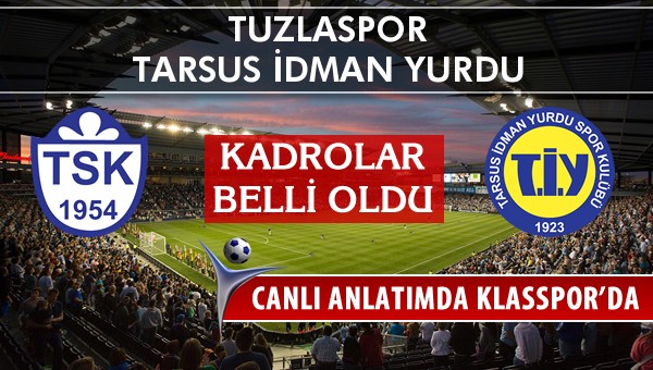 İşte Tuzlaspor - Tarsus İdman Yurdu maçında ilk 11'ler