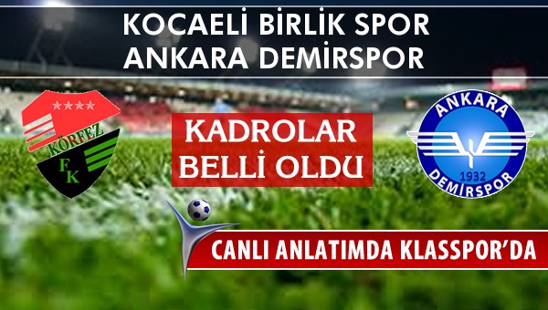 İşte Kocaeli Birlik Spor - Ankara Demirspor maçında ilk 11'ler