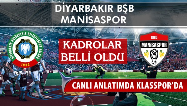 Amedspor - Manisaspor maç kadroları belli oldu...