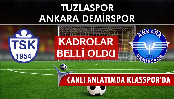 Tuzlaspor - Ankara Demirspor sahaya hangi kadro ile çıkıyor?