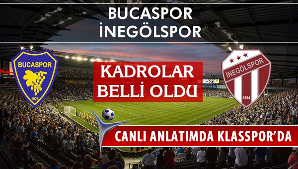 Bucaspor - İnegölspor maç kadroları belli oldu...