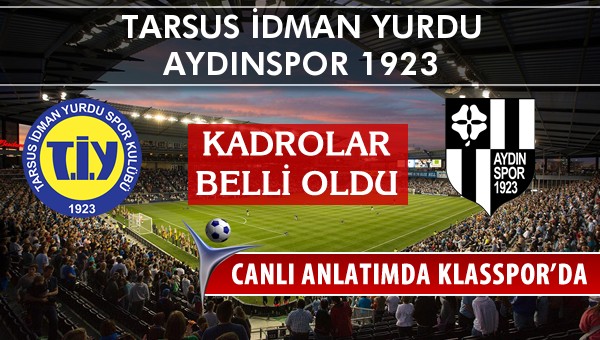 İşte Tarsus İdman Yurdu - Aydınspor 1923 maçında ilk 11'ler