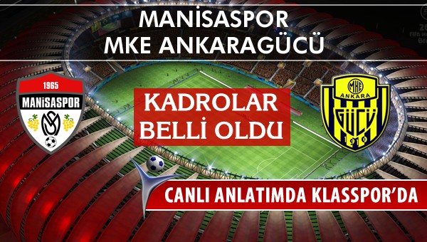 İşte Manisaspor - MKE Ankaragücü maçında ilk 11'ler