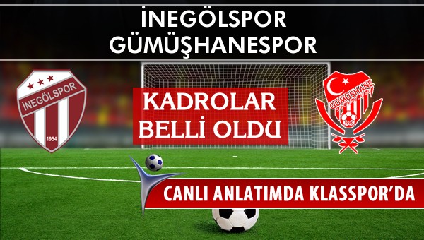 İnegölspor - Gümüşhanespor maç kadroları belli oldu...