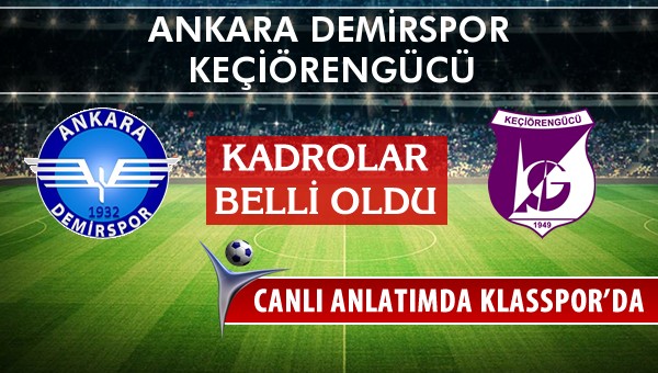 İşte Ankara Demirspor - Keçiörengücü maçında ilk 11'ler