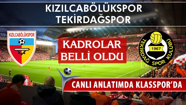 Kızılcabölükspor - Tekirdağspor maç kadroları belli oldu...