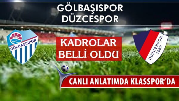 Gölbaşıspor - Düzcespor sahaya hangi kadro ile çıkıyor?