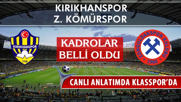 Kırıkhanspor - Z. Kömürspor sahaya hangi kadro ile çıkıyor?