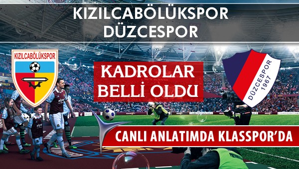 Kızılcabölükspor - Düzcespor maç kadroları belli oldu...