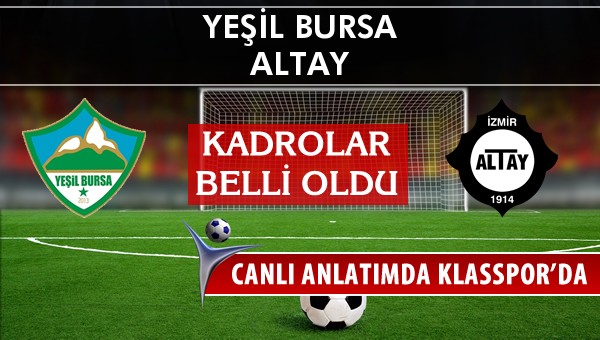 İşte Yeşil Bursa - Altay maçında ilk 11'ler