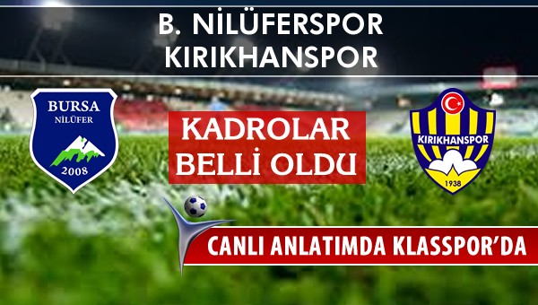 İşte B. Nilüferspor - Kırıkhanspor maçında ilk 11'ler