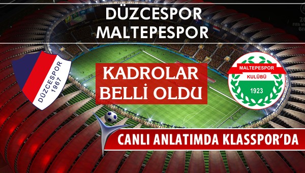 Düzcespor - Maltepespor sahaya hangi kadro ile çıkıyor?