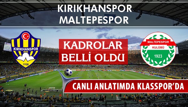 Kırıkhanspor - Maltepespor sahaya hangi kadro ile çıkıyor?