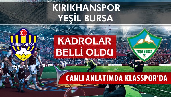 İşte Kırıkhanspor - Yeşil Bursa maçında ilk 11'ler