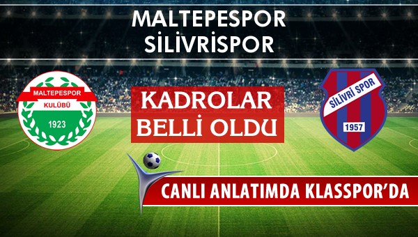 Maltepespor - Silivrispor sahaya hangi kadro ile çıkıyor?