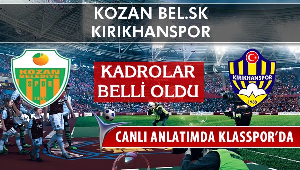 İşte Kozan Bel.SK - Kırıkhanspor maçında ilk 11'ler