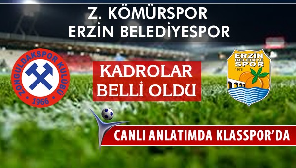 Z. Kömürspor - Erzin Belediyespor maç kadroları belli oldu...