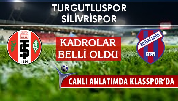 Turgutluspor - Silivrispor sahaya hangi kadro ile çıkıyor?