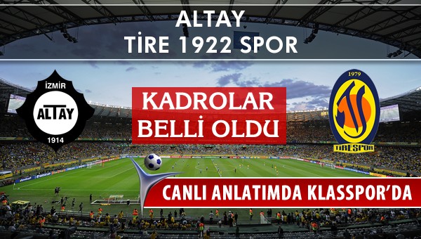 İşte Altay - Tire 1922 Spor maçında ilk 11'ler