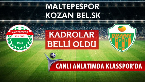 Maltepespor - Kozan Bel.SK maç kadroları belli oldu...