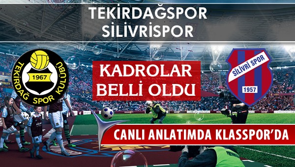 Tekirdağspor - Silivrispor sahaya hangi kadro ile çıkıyor?