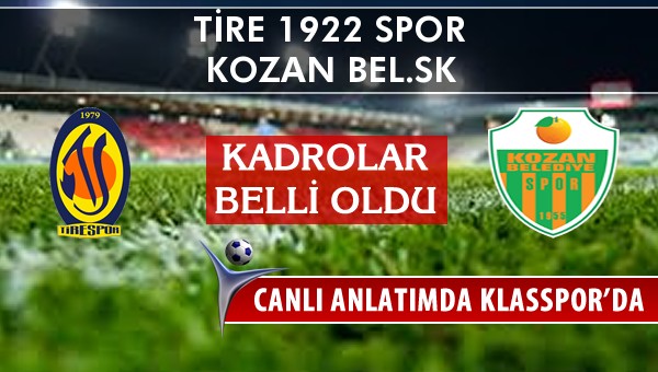 Tire 1922 Spor - Kozan Bel.SK sahaya hangi kadro ile çıkıyor?