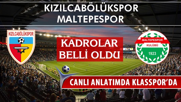 Kızılcabölükspor - Maltepespor sahaya hangi kadro ile çıkıyor?