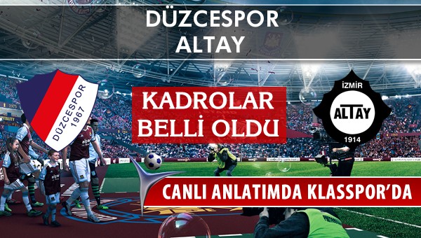 Düzcespor - Altay sahaya hangi kadro ile çıkıyor?